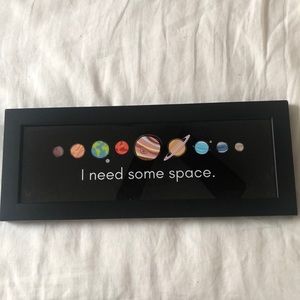 I Need Some Space Art Print